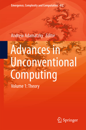 Buchcover Advances in Unconventional Computing  | EAN 9783319339245 | ISBN 3-319-33924-9 | ISBN 978-3-319-33924-5