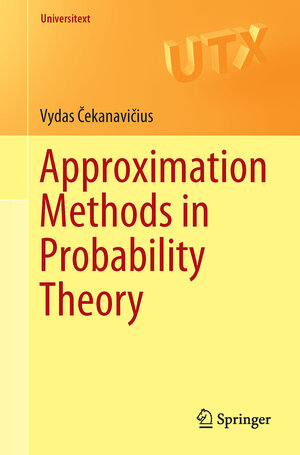 Buchcover Approximation Methods in Probability Theory | Vydas Čekanavičius | EAN 9783319340715 | ISBN 3-319-34071-9 | ISBN 978-3-319-34071-5