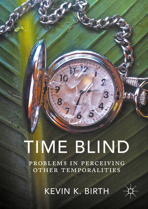 Buchcover Time Blind | Kevin K. Birth | EAN 9783319341316 | ISBN 3-319-34131-6 | ISBN 978-3-319-34131-6