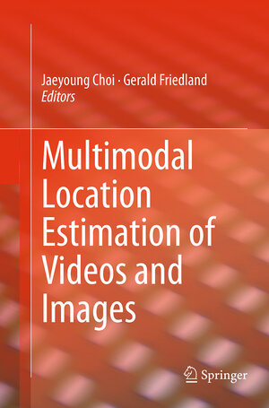 Buchcover Multimodal Location Estimation of Videos and Images  | EAN 9783319345291 | ISBN 3-319-34529-X | ISBN 978-3-319-34529-1