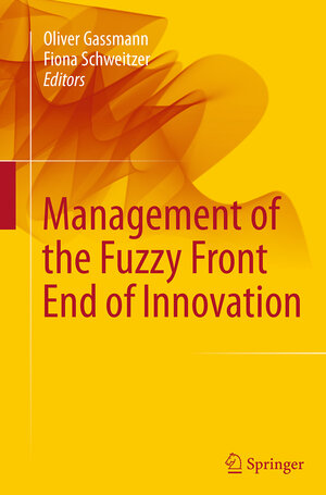Buchcover Management of the Fuzzy Front End of Innovation  | EAN 9783319347417 | ISBN 3-319-34741-1 | ISBN 978-3-319-34741-7