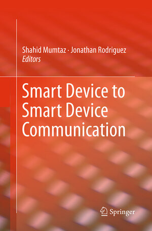 Buchcover Smart Device to Smart Device Communication  | EAN 9783319347998 | ISBN 3-319-34799-3 | ISBN 978-3-319-34799-8