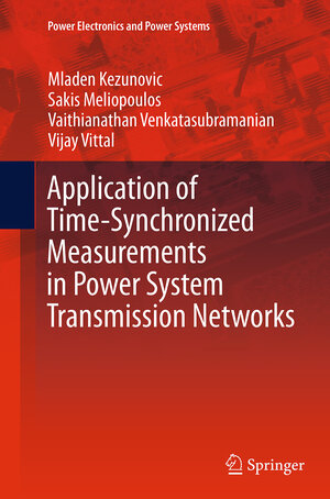 Buchcover Application of Time-Synchronized Measurements in Power System Transmission Networks | Mladen Kezunovic | EAN 9783319349930 | ISBN 3-319-34993-7 | ISBN 978-3-319-34993-0