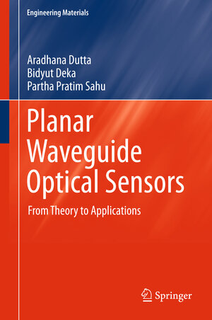 Buchcover Planar Waveguide Optical Sensors | Aradhana Dutta | EAN 9783319351391 | ISBN 3-319-35139-7 | ISBN 978-3-319-35139-1