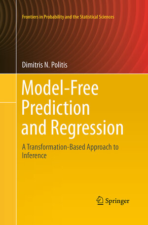 Buchcover Model-Free Prediction and Regression | Dimitris N. Politis | EAN 9783319352497 | ISBN 3-319-35249-0 | ISBN 978-3-319-35249-7