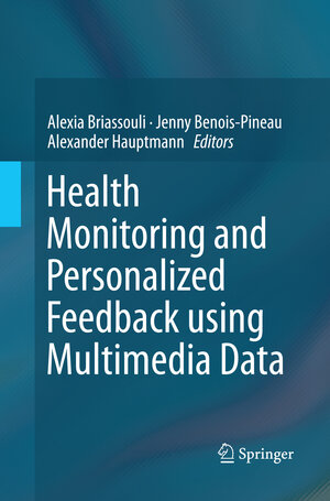 Buchcover Health Monitoring and Personalized Feedback using Multimedia Data | EAN 9783319357836 | ISBN 3-319-35783-2 | ISBN 978-3-319-35783-6