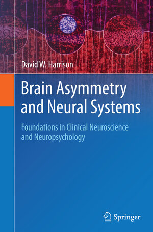 Buchcover Brain Asymmetry and Neural Systems | David W. Harrison | EAN 9783319359113 | ISBN 3-319-35911-8 | ISBN 978-3-319-35911-3