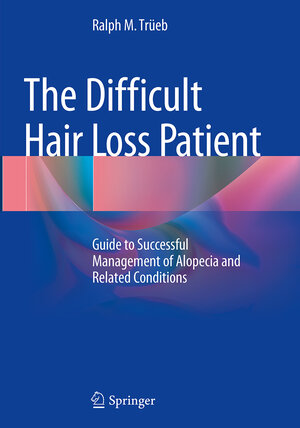Buchcover The Difficult Hair Loss Patient | Ralph M. Trüeb | EAN 9783319361444 | ISBN 3-319-36144-9 | ISBN 978-3-319-36144-4