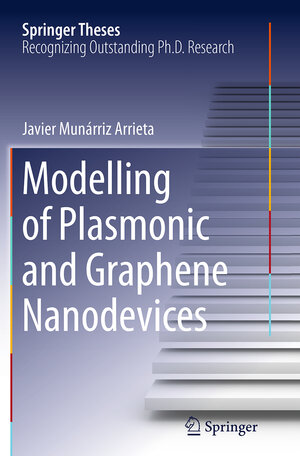 Buchcover Modelling of Plasmonic and Graphene Nanodevices | Javier Munárriz Arrieta | EAN 9783319361505 | ISBN 3-319-36150-3 | ISBN 978-3-319-36150-5