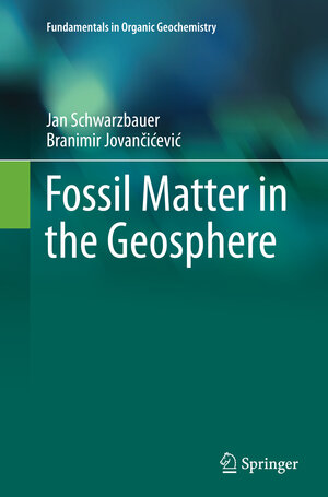 Buchcover Fossil Matter in the Geosphere | Jan Schwarzbauer | EAN 9783319361840 | ISBN 3-319-36184-8 | ISBN 978-3-319-36184-0