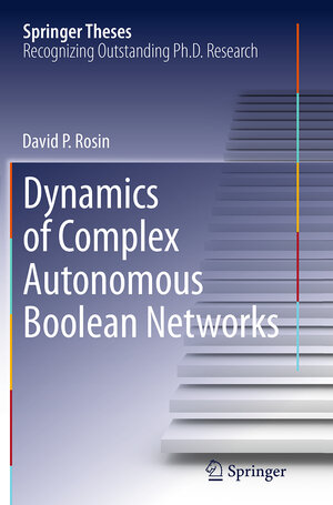Buchcover Dynamics of Complex Autonomous Boolean Networks | David P. Rosin | EAN 9783319367064 | ISBN 3-319-36706-4 | ISBN 978-3-319-36706-4