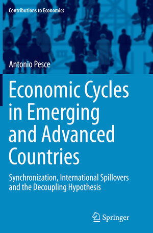 Buchcover Economic Cycles in Emerging and Advanced Countries | Antonio Pesce | EAN 9783319368887 | ISBN 3-319-36888-5 | ISBN 978-3-319-36888-7