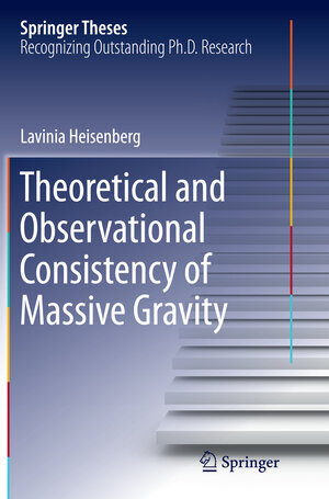Buchcover Theoretical and Observational Consistency of Massive Gravity | Lavinia Heisenberg | EAN 9783319369105 | ISBN 3-319-36910-5 | ISBN 978-3-319-36910-5
