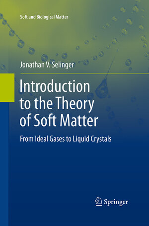 Buchcover Introduction to the Theory of Soft Matter | Jonathan V. Selinger | EAN 9783319370576 | ISBN 3-319-37057-X | ISBN 978-3-319-37057-6