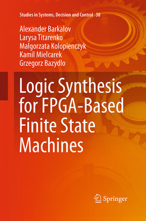 Buchcover Logic Synthesis for FPGA-Based Finite State Machines | Alexander Barkalov | EAN 9783319370866 | ISBN 3-319-37086-3 | ISBN 978-3-319-37086-6