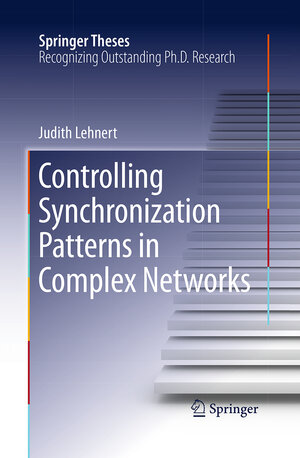 Buchcover Controlling Synchronization Patterns in Complex Networks | Judith Lehnert | EAN 9783319370903 | ISBN 3-319-37090-1 | ISBN 978-3-319-37090-3