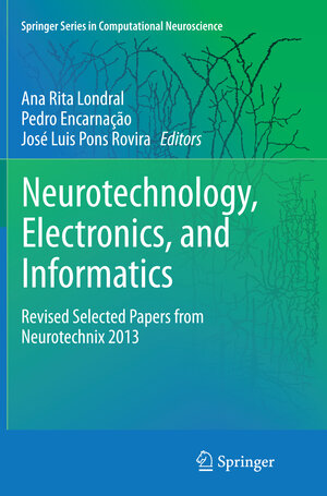 Buchcover Neurotechnology, Electronics, and Informatics  | EAN 9783319371092 | ISBN 3-319-37109-6 | ISBN 978-3-319-37109-2
