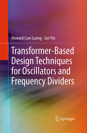 Buchcover Transformer-Based Design Techniques for Oscillators and Frequency Dividers | Howard Cam Luong | EAN 9783319371603 | ISBN 3-319-37160-6 | ISBN 978-3-319-37160-3