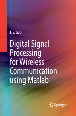 Buchcover Digital Signal Processing for Wireless Communication using Matlab | E.S. Gopi | EAN 9783319371955 | ISBN 3-319-37195-9 | ISBN 978-3-319-37195-5