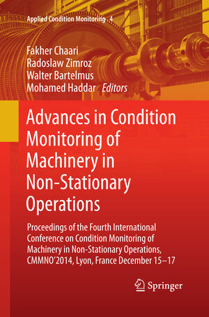 Buchcover Advances in Condition Monitoring of Machinery in Non-Stationary Operations | EAN 9783319373027 | ISBN 3-319-37302-1 | ISBN 978-3-319-37302-7