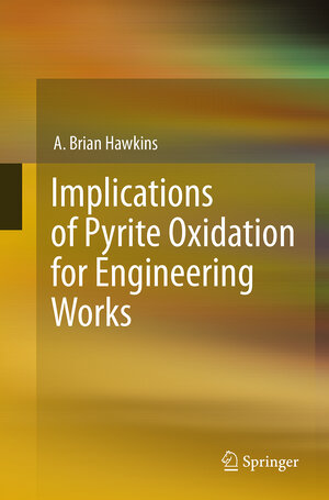 Buchcover Implications of Pyrite Oxidation for Engineering Works | A. Brian Hawkins | EAN 9783319375199 | ISBN 3-319-37519-9 | ISBN 978-3-319-37519-9