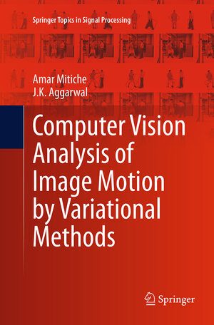 Buchcover Computer Vision Analysis of Image Motion by Variational Methods | Amar Mitiche | EAN 9783319375472 | ISBN 3-319-37547-4 | ISBN 978-3-319-37547-2