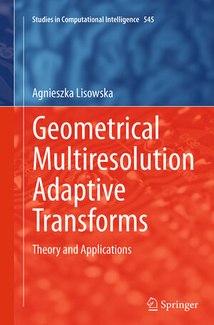 Buchcover Geometrical Multiresolution Adaptive Transforms | Agnieszka Lisowska | EAN 9783319377148 | ISBN 3-319-37714-0 | ISBN 978-3-319-37714-8