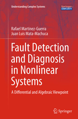 Buchcover Fault Detection and Diagnosis in Nonlinear Systems | Rafael Martinez-Guerra | EAN 9783319379661 | ISBN 3-319-37966-6 | ISBN 978-3-319-37966-1