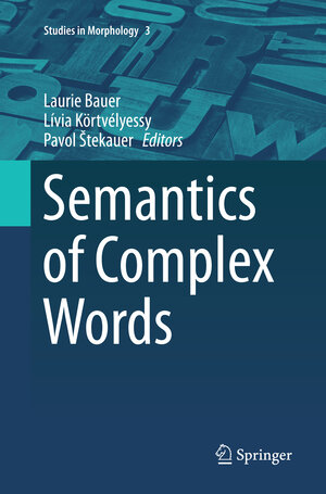 Buchcover Semantics of Complex Words  | EAN 9783319381527 | ISBN 3-319-38152-0 | ISBN 978-3-319-38152-7