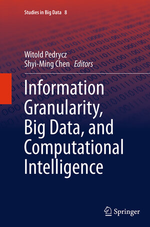 Buchcover Information Granularity, Big Data, and Computational Intelligence | EAN 9783319381619 | ISBN 3-319-38161-X | ISBN 978-3-319-38161-9