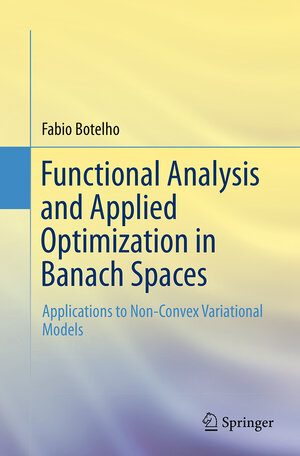 Buchcover Functional Analysis and Applied Optimization in Banach Spaces | Fabio Botelho | EAN 9783319382067 | ISBN 3-319-38206-3 | ISBN 978-3-319-38206-7