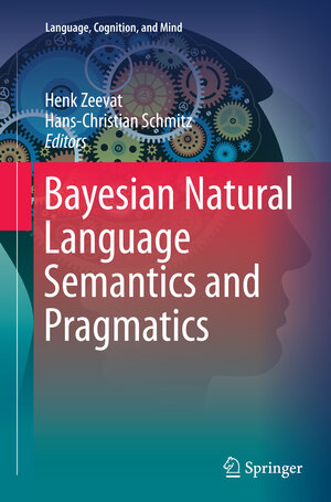 Buchcover Bayesian Natural Language Semantics and Pragmatics | EAN 9783319386256 | ISBN 3-319-38625-5 | ISBN 978-3-319-38625-6