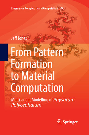 Buchcover From Pattern Formation to Material Computation | Jeff Jones | EAN 9783319386515 | ISBN 3-319-38651-4 | ISBN 978-3-319-38651-5