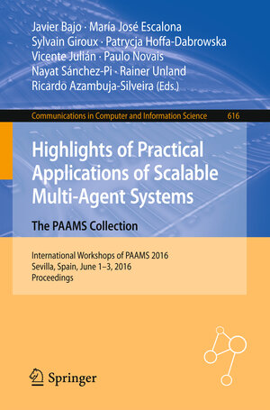 Buchcover Highlights of Practical Applications of Scalable Multi-Agent Systems. The PAAMS Collection | EAN 9783319393872 | ISBN 3-319-39387-1 | ISBN 978-3-319-39387-2