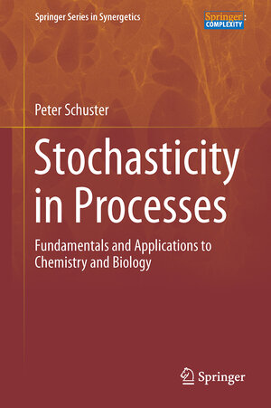 Buchcover Stochasticity in Processes | Peter Schuster | EAN 9783319395005 | ISBN 3-319-39500-9 | ISBN 978-3-319-39500-5