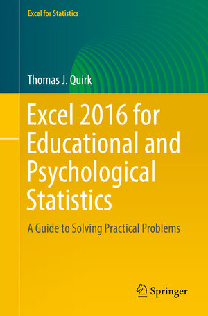 Buchcover Excel 2016 for Educational and Psychological Statistics | Thomas J. Quirk | EAN 9783319397207 | ISBN 3-319-39720-6 | ISBN 978-3-319-39720-7