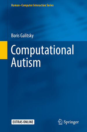 Buchcover Computational Autism | Boris Galitsky | EAN 9783319399720 | ISBN 3-319-39972-1 | ISBN 978-3-319-39972-0