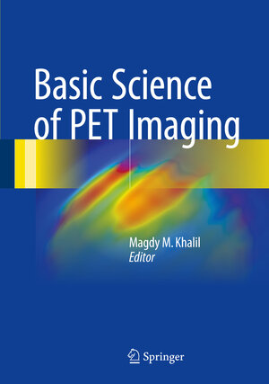 Buchcover Basic Science of PET Imaging  | EAN 9783319400686 | ISBN 3-319-40068-1 | ISBN 978-3-319-40068-6