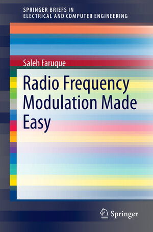 Buchcover Radio Frequency Modulation Made Easy | Saleh Faruque | EAN 9783319412023 | ISBN 3-319-41202-7 | ISBN 978-3-319-41202-3