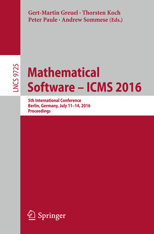 Buchcover Mathematical Software – ICMS 2016  | EAN 9783319424316 | ISBN 3-319-42431-9 | ISBN 978-3-319-42431-6