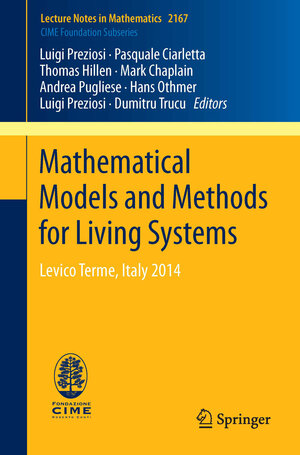 Buchcover Mathematical Models and Methods for Living Systems | Pasquale Ciarletta | EAN 9783319426792 | ISBN 3-319-42679-6 | ISBN 978-3-319-42679-2