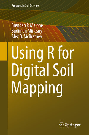 Buchcover Using R for Digital Soil Mapping | Brendan P. Malone | EAN 9783319443270 | ISBN 3-319-44327-5 | ISBN 978-3-319-44327-0