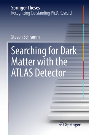 Buchcover Searching for Dark Matter with the ATLAS Detector | Steven Schramm | EAN 9783319444529 | ISBN 3-319-44452-2 | ISBN 978-3-319-44452-9