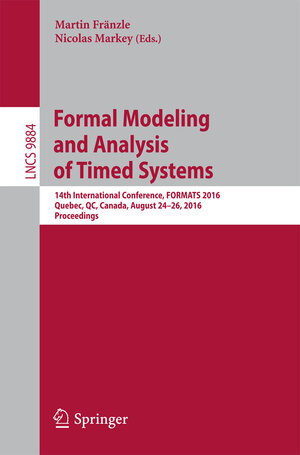 Buchcover Formal Modeling and Analysis of Timed Systems | EAN 9783319448787 | ISBN 3-319-44878-1 | ISBN 978-3-319-44878-7