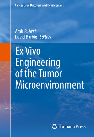 Buchcover Ex Vivo Engineering of the Tumor Microenvironment  | EAN 9783319453958 | ISBN 3-319-45395-5 | ISBN 978-3-319-45395-8