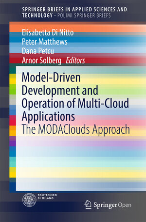 Buchcover Model-Driven Development and Operation of Multi-Cloud Applications | EAN 9783319460314 | ISBN 3-319-46031-5 | ISBN 978-3-319-46031-4