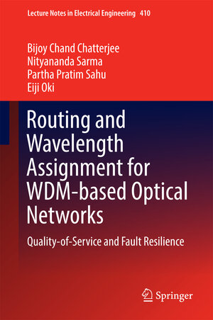 Buchcover Routing and Wavelength Assignment for WDM-based Optical Networks | Bijoy Chand Chatterjee | EAN 9783319462028 | ISBN 3-319-46202-4 | ISBN 978-3-319-46202-8
