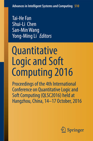 Buchcover Quantitative Logic and Soft Computing 2016 | EAN 9783319462059 | ISBN 3-319-46205-9 | ISBN 978-3-319-46205-9