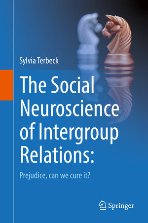 Buchcover The Social Neuroscience of Intergroup Relations: | Sylvia Terbeck | EAN 9783319463384 | ISBN 3-319-46338-1 | ISBN 978-3-319-46338-4
