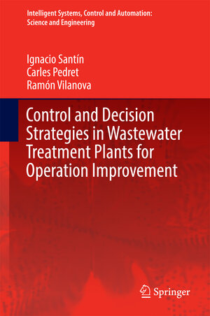 Buchcover Control and Decision Strategies in Wastewater Treatment Plants for Operation Improvement | Ignacio Santín | EAN 9783319463674 | ISBN 3-319-46367-5 | ISBN 978-3-319-46367-4